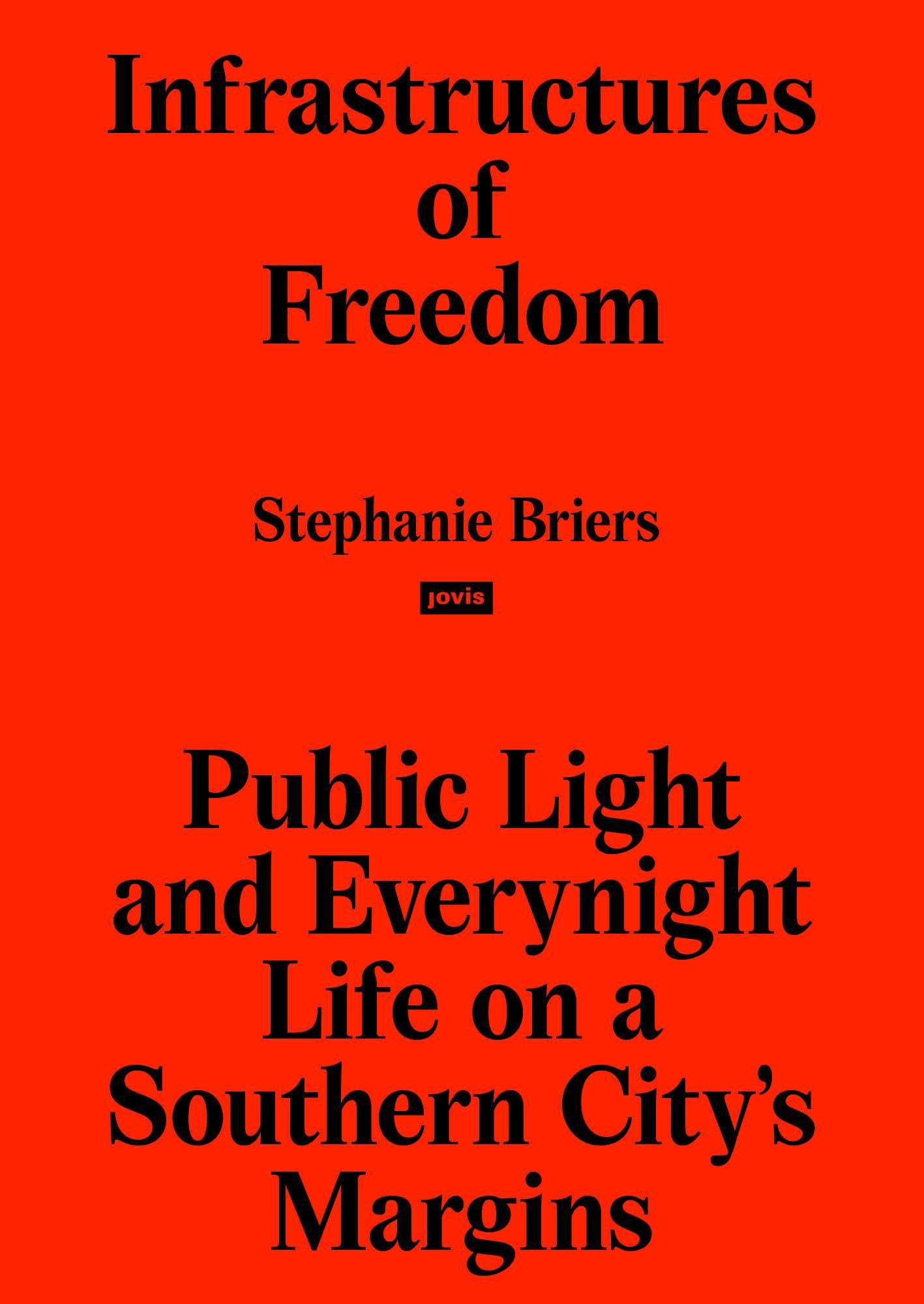 Infrastructures of Freedom livre de sociologie urbaine et éclairage public