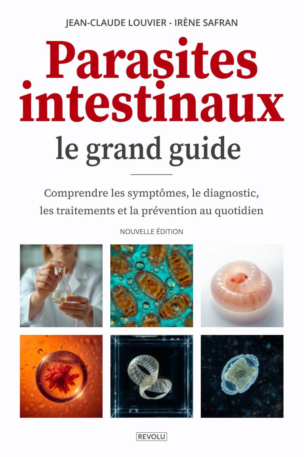 Parasites intestinaux : le grand guide: Comprendre les symptômes, le diagnostic, les traitements et la prévention au quotidien