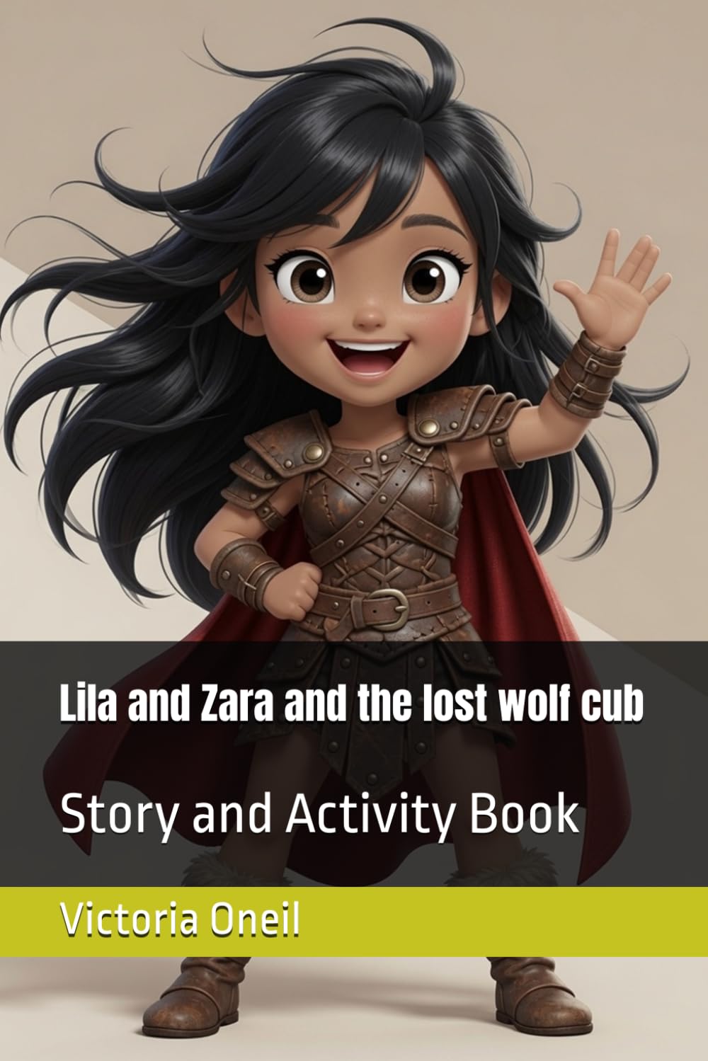 Lila and Zara and the lost wolf cub: Story and Activity Book (Lila's Big Adventures)