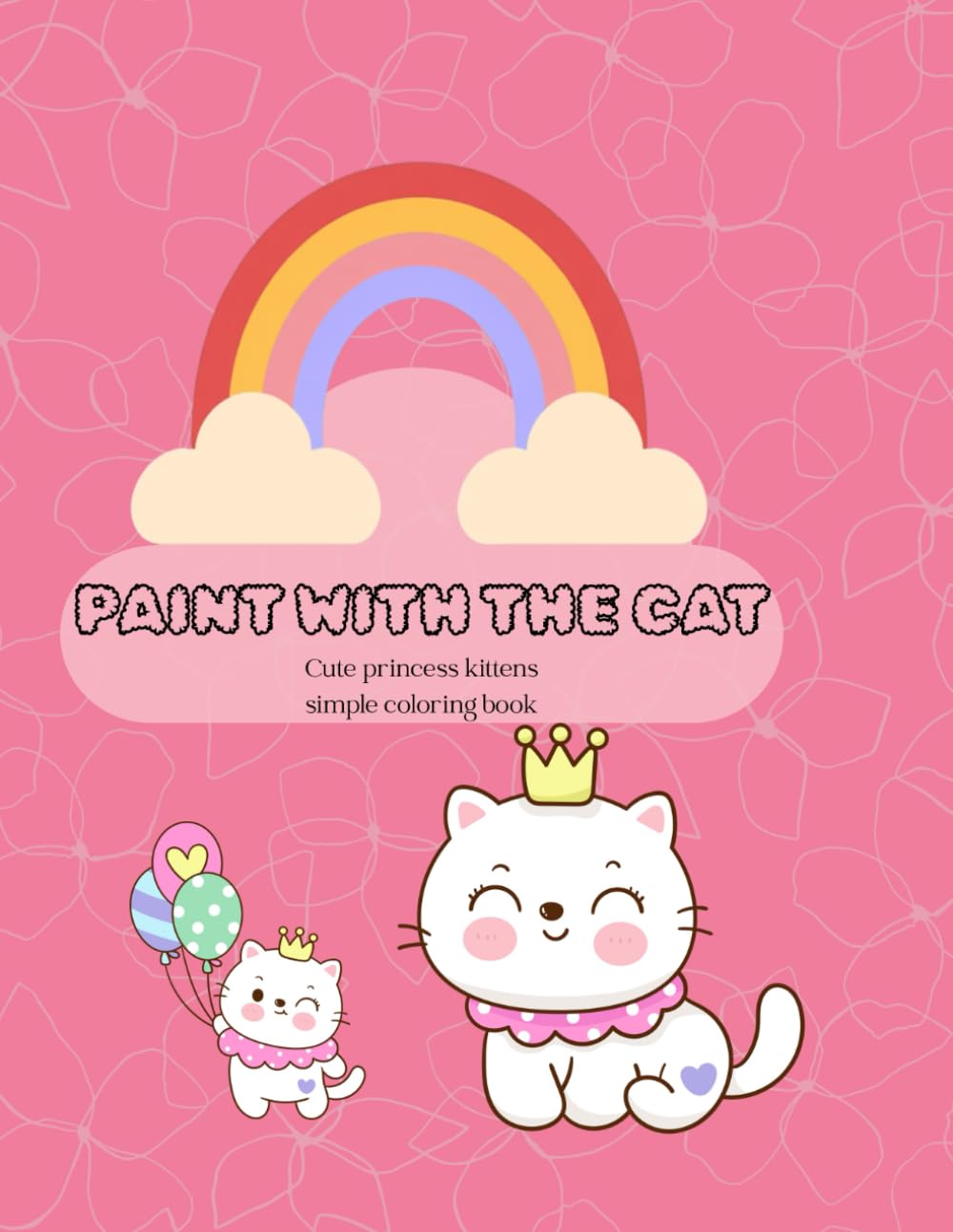 Princess Cat Coloring Book for Kids age 2-6: Cute Princess Kittens, Simple Coloring Pages, Fun and Creative Activity book for Toddlers and Preschoolers