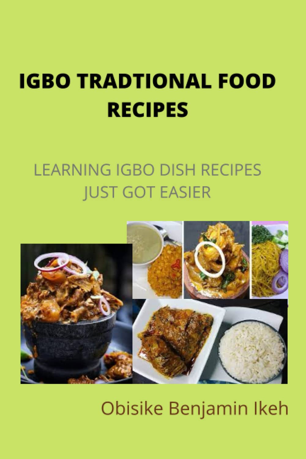 IGBO TRADITIONAL FOOD RECIPES: Learning Igbo dish recipes just got easier
