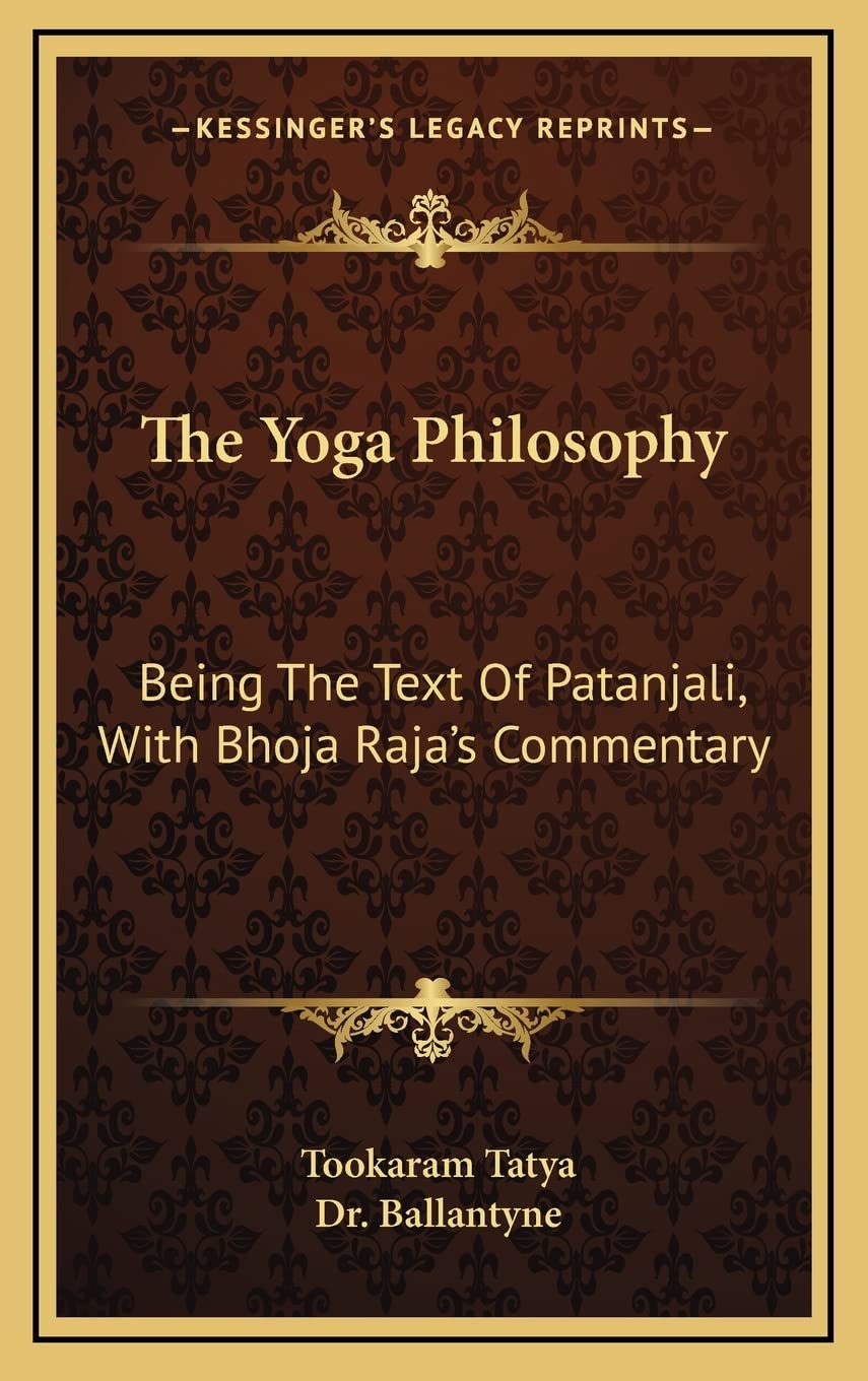 The Yoga Philosophy: Being the Text of Patanjali, with Bhoja Raja's Commentary
