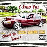  Man Hold Up (feat. Ched\'R Vil & Skinny P) [Explicit]