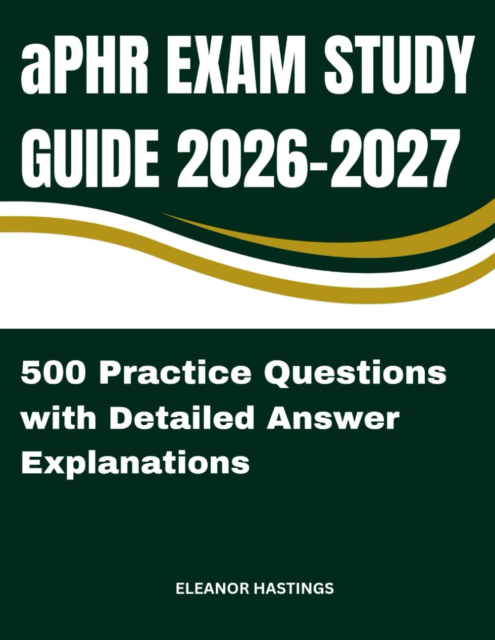 aPHR EXAM STUDY GUIDE 2026 - 2027: Complete Review, 500 Practice Questions & Answer Rationales