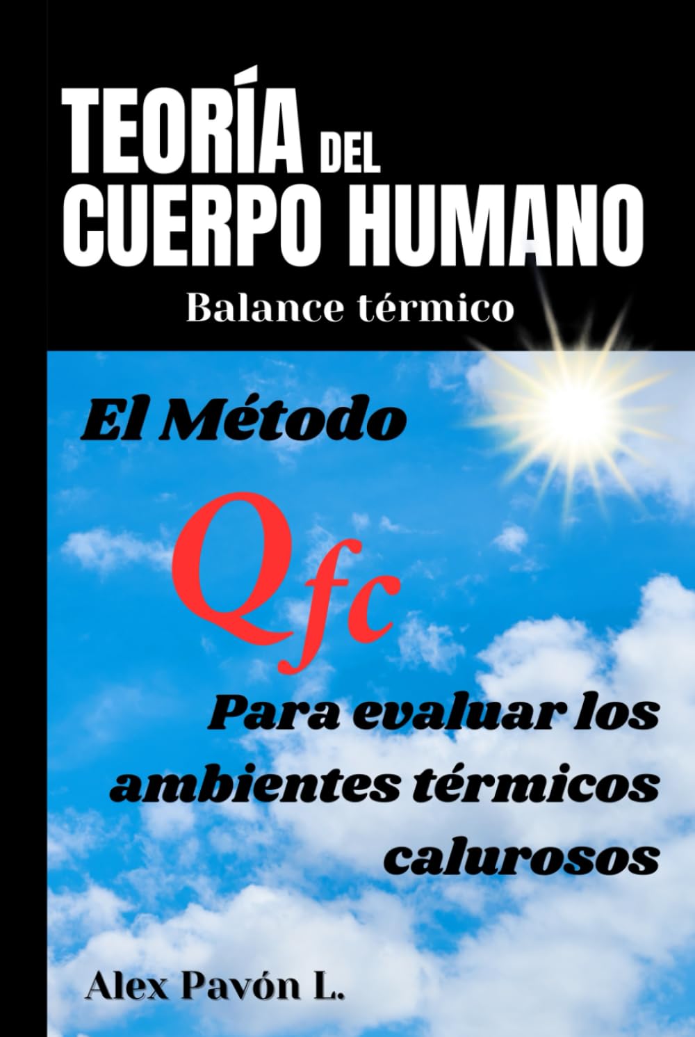 El método Qfc para evaluar ambientes térmicos calurosos: Balance térmico (Teoria del Cuerpo Humano.) (Spanish Edition)