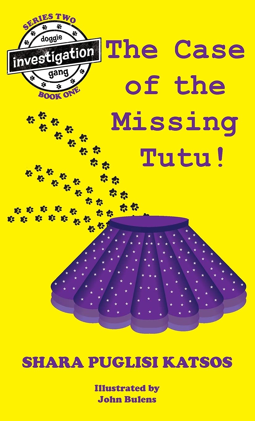 Doggie Investigation Gang, (DIG) Series: The Case of the Missing Tutu, Hard Cover with Pawtown Map