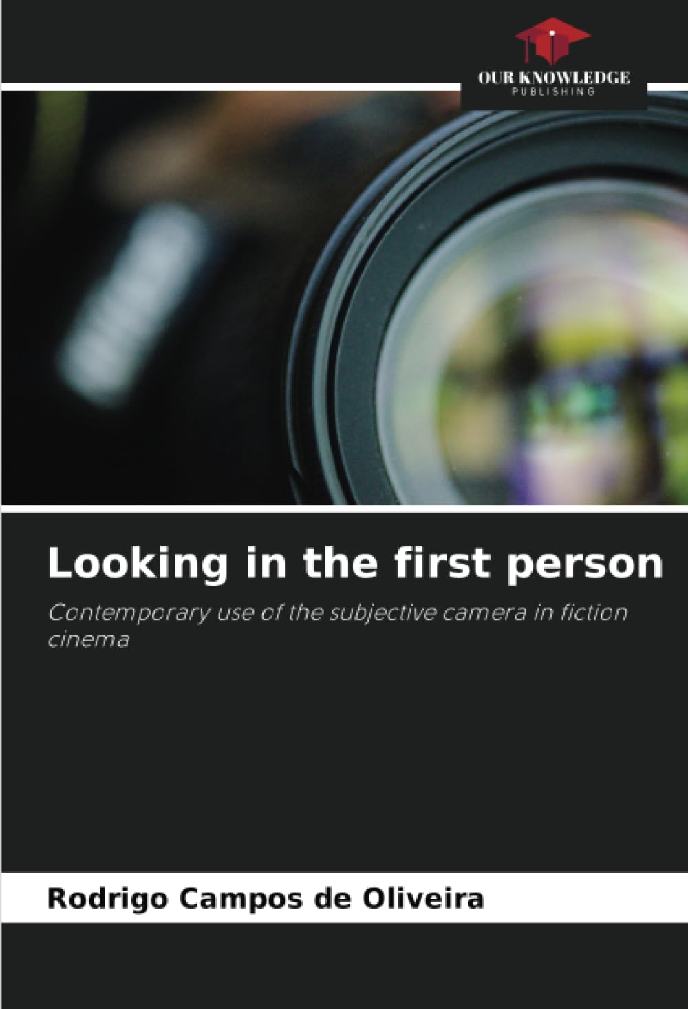 Looking in the first person: Contemporary use of the subjective camera in fiction cinema