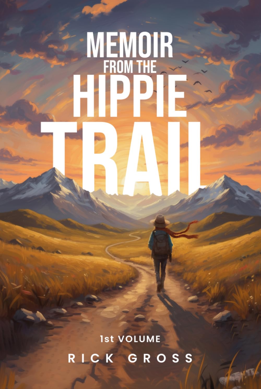 Memoir from the Hippie Trail: Luxembourg to Nepal: 1971-1973
