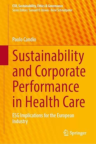 Sustainability and Corporate Performance in Health Care: ESG Implications for the European Industry (CSR, Sustainability, Ethics & Goveance)-Wow! eBook