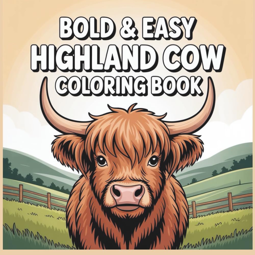Bold & Easy Highland Cow Coloring Book: 50 Simple Highland Cow Illustrations for Adults, Seniors, and Beginners & Stress-Free Relaxation