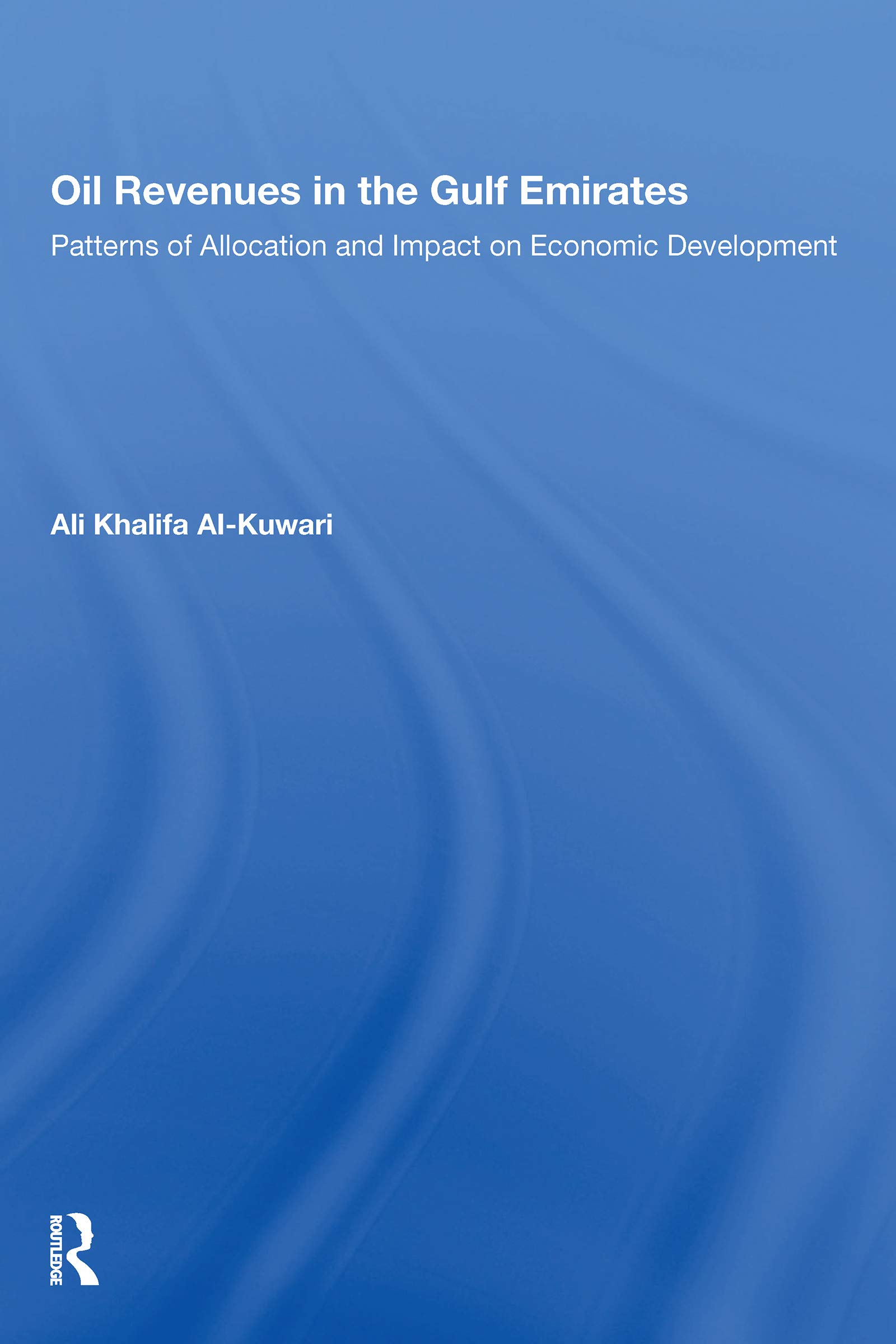 Oil Revenues In The Gulf/h: Patterns of Allocation and Impact on Economic Development