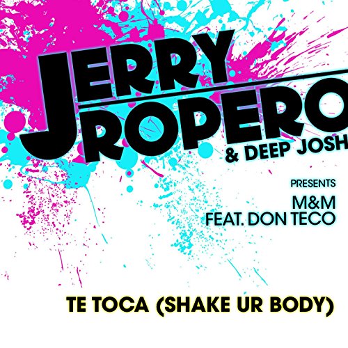Amazon.com: Te Toca (Shake Ur Body) : Jerry Ropero, Deep Josh & M&M ...