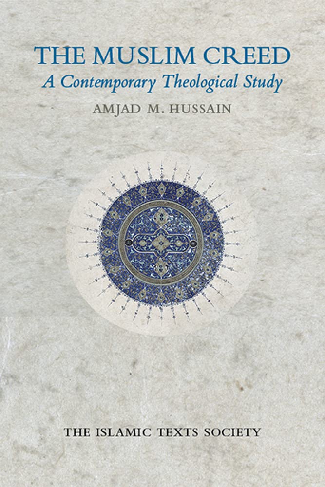 The Muslim Creed: A Contemporary Theological Study. Hussain 9781903682951 New**