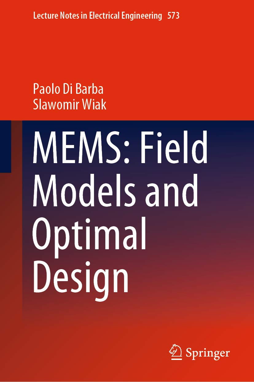 MEMS: Field Models and Optimal Design (Lecture Notes in Electrical Engineering Book 573)
