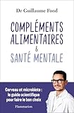 Compléments alimentaires et Santé mentale: Cerveau et microbiote : le guide scientifique pour faire le bon choix