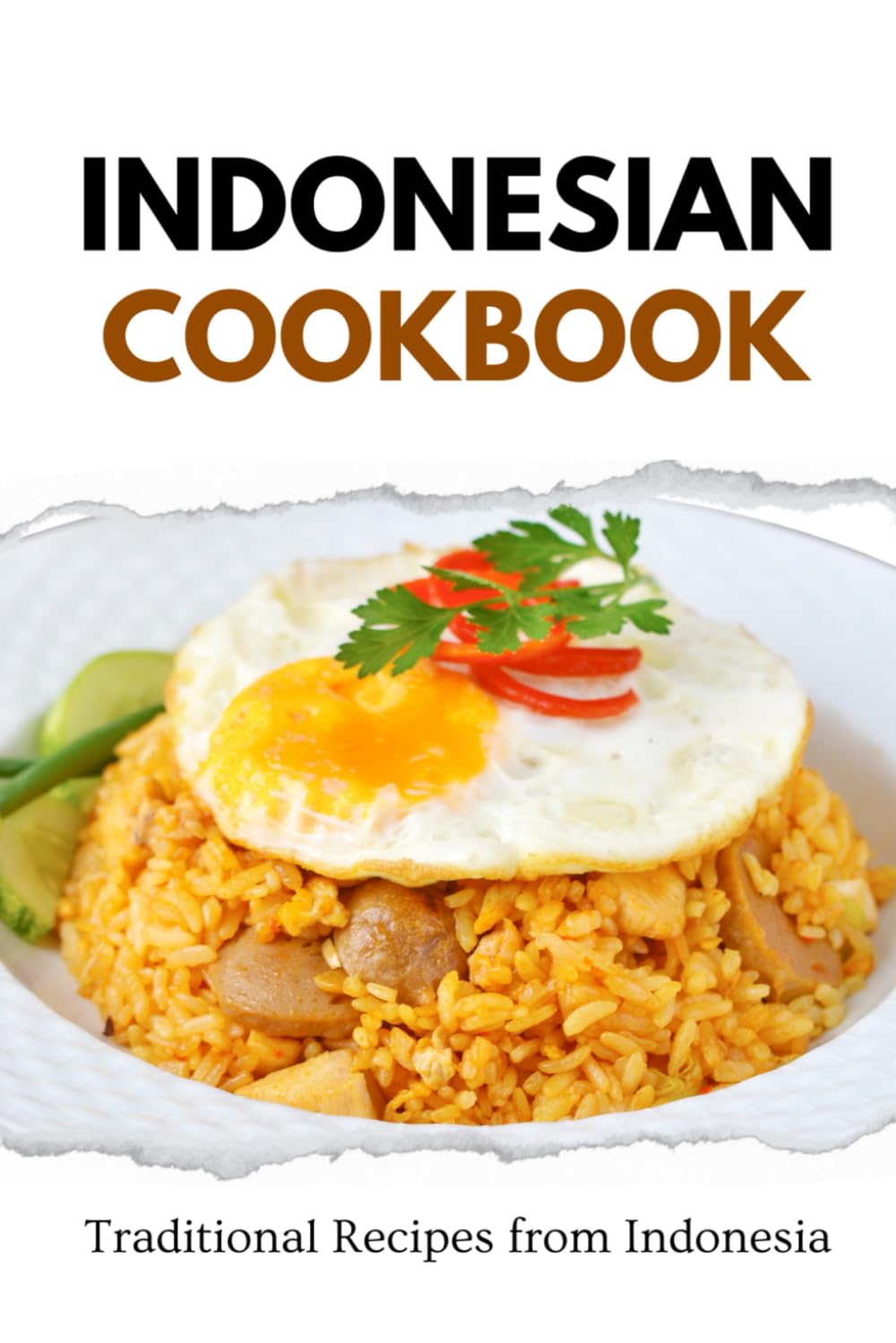 Indonesian Cookbook: Traditional Recipes from Indonesia (Asian Food)