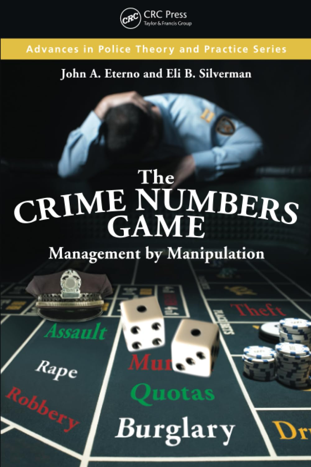 The Crime Numbers Game (Advances in Police Theory and Practice)