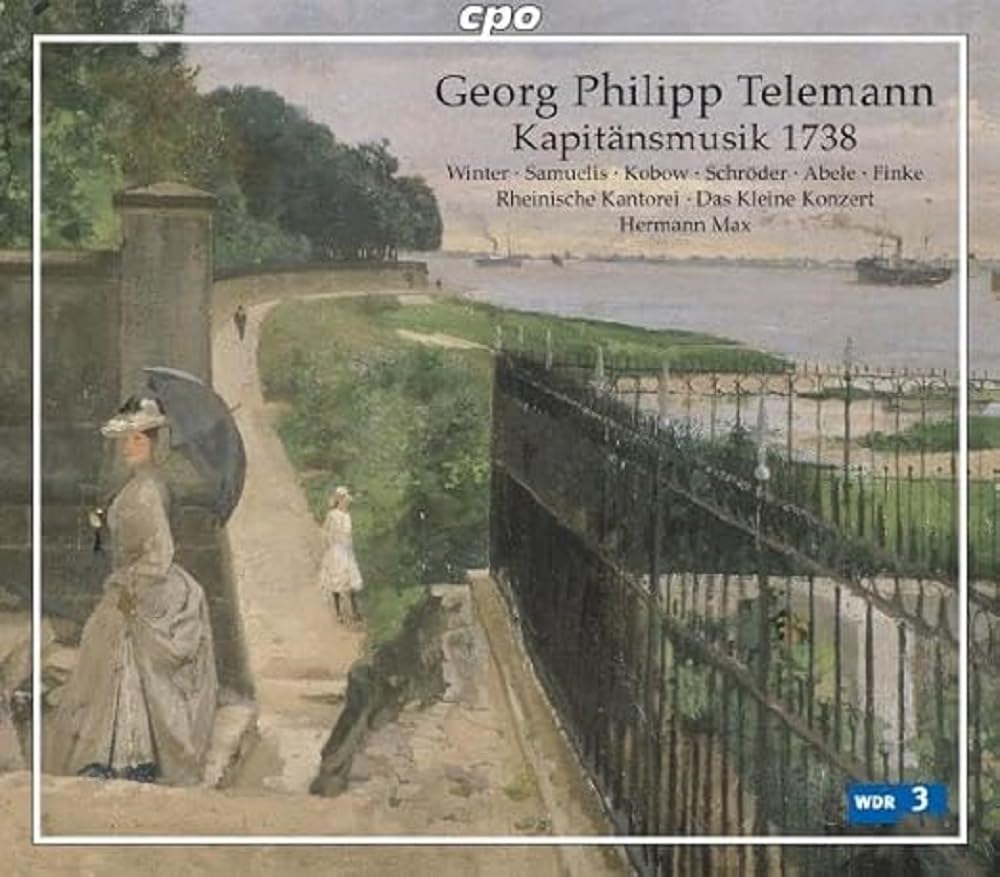 Telemann : Kapitänmusik 1738. Winter, Samuelis, Kowbow, Abele, Max.