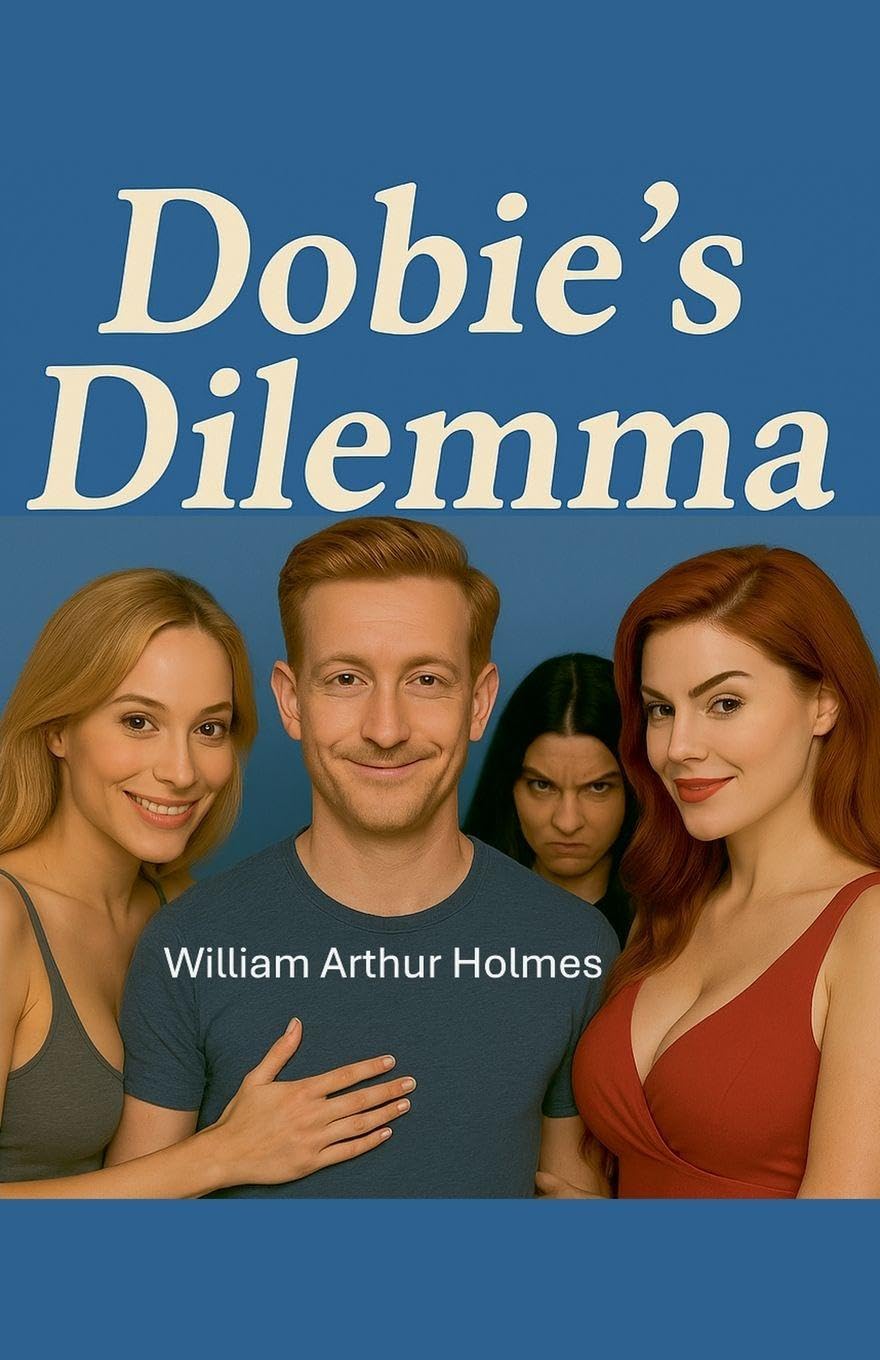 Dobie's Dilemma: 3 (Dobie Pokorny: The Man, the Myth, the Legend)