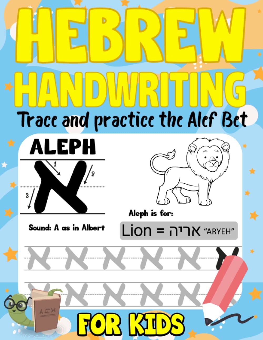 Hebrew Handwriting: Alef Bet Tracing and Practice Workbook for Kids and Beginners - A Hebrew Alphabet Tracing Workbook