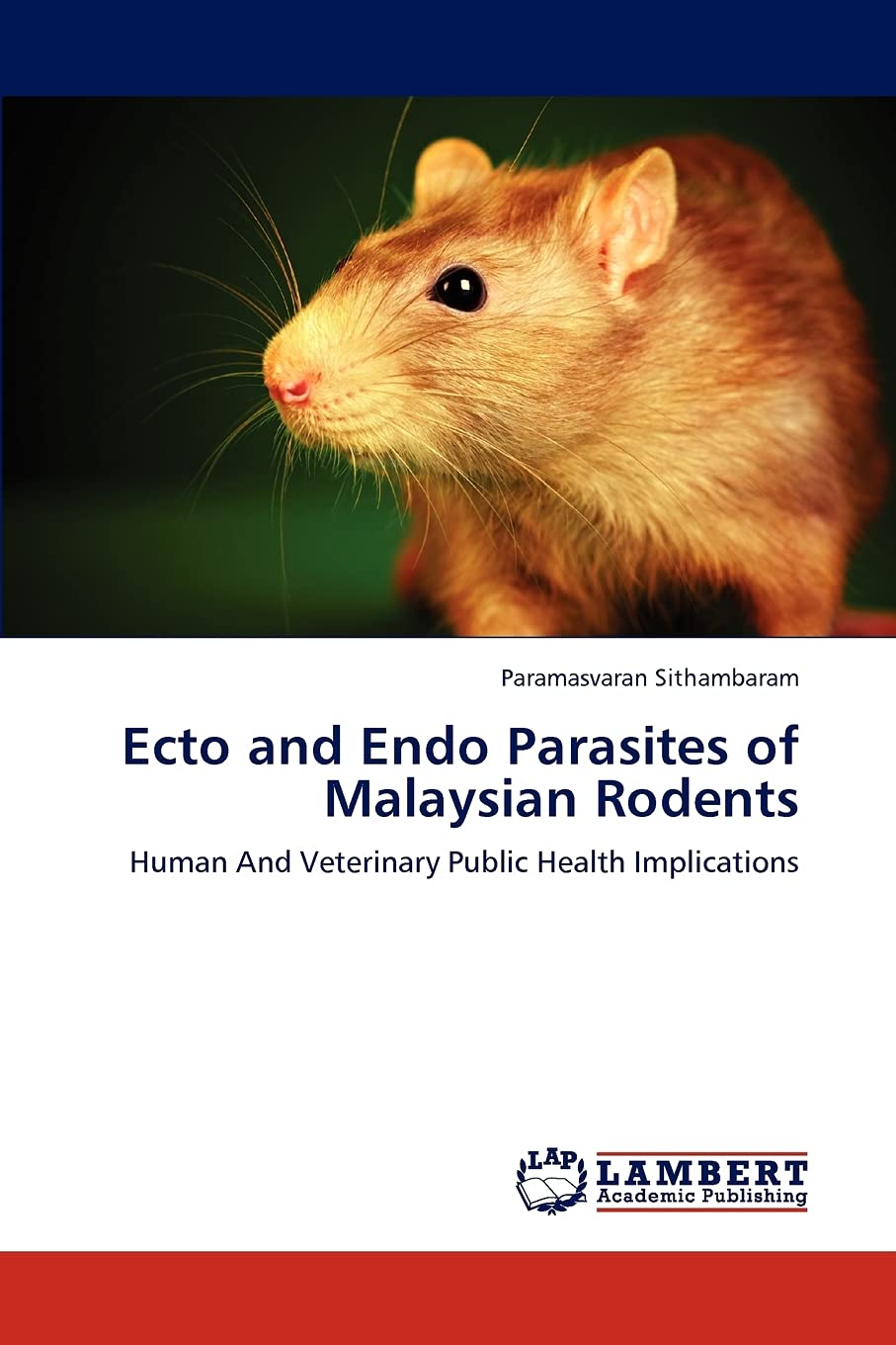 Ecto and Endo Parasites of Malaysian Rodents Human And Veterinary Public Health Implications