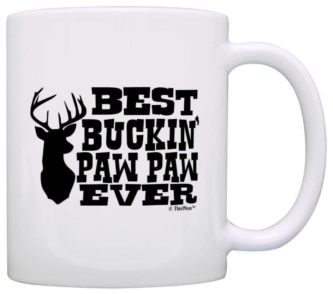 ThisWear Best Buckin' Paw Paw Ever White 11oz Coffee Mug - 1 Pack