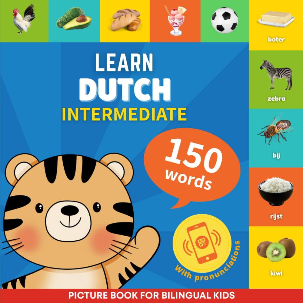 Learn dutch - 150 words with pronunciations - Intermediate: Picture book for bilingual kids: 2