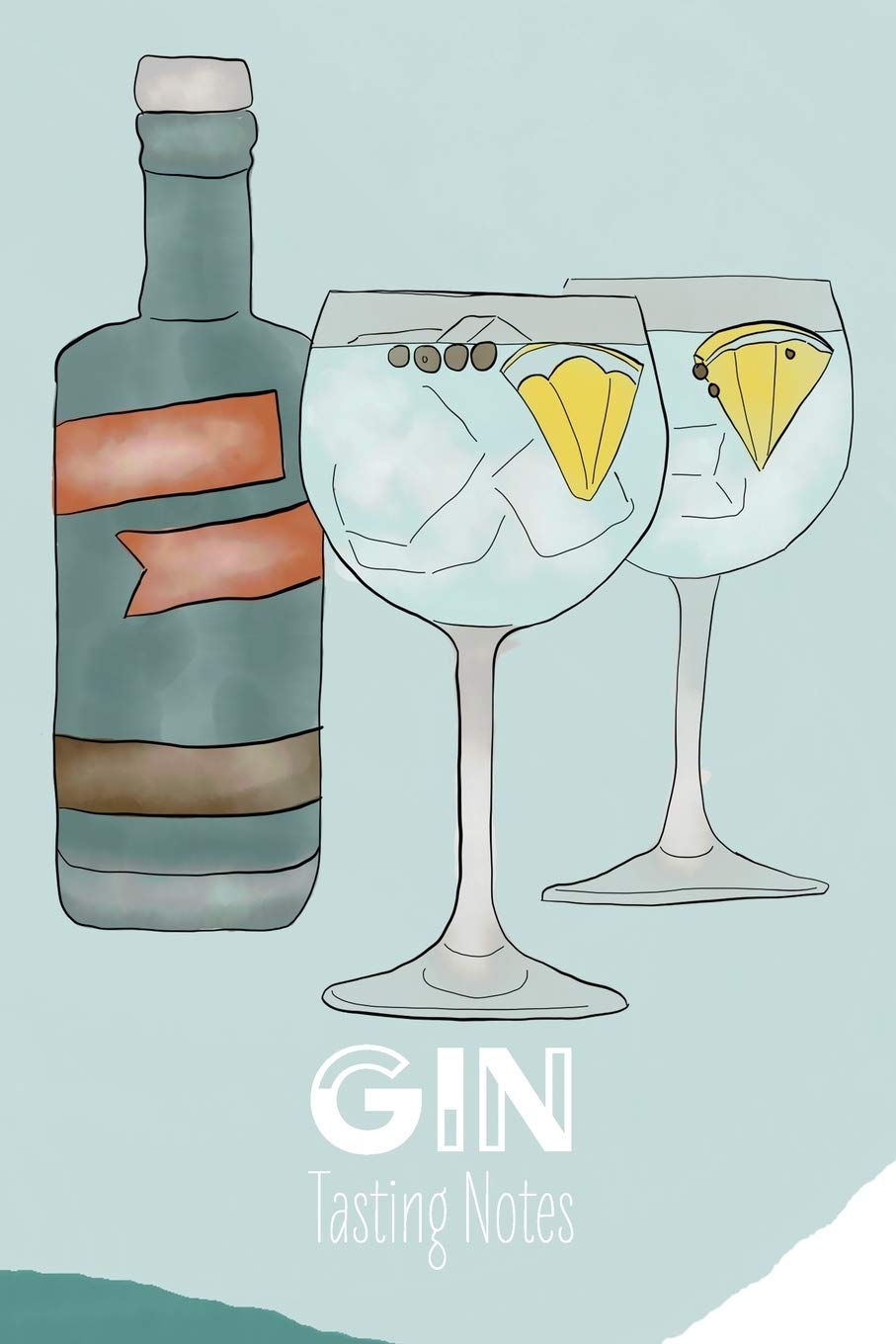 Gin Tasting Notes: Gin Tastingbuch - das perfekte Notizbuch für jeden edlen Tropfen, Soft Cover - A5, 120 Seiten, Geschenk