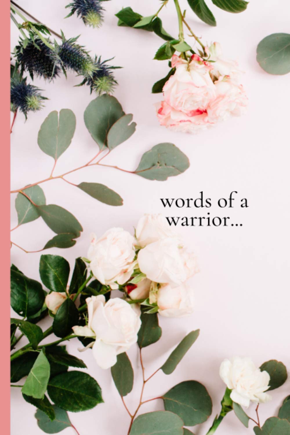 Words Of A Warrior: A Journal: 100-Page Journal