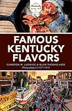 Famous Kentucky Flavors: Exploring the Commonwealth's Greatest Cuisines