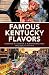 Famous Kentucky Flavors: Exploring the Commonwealth's Greatest Cuisines