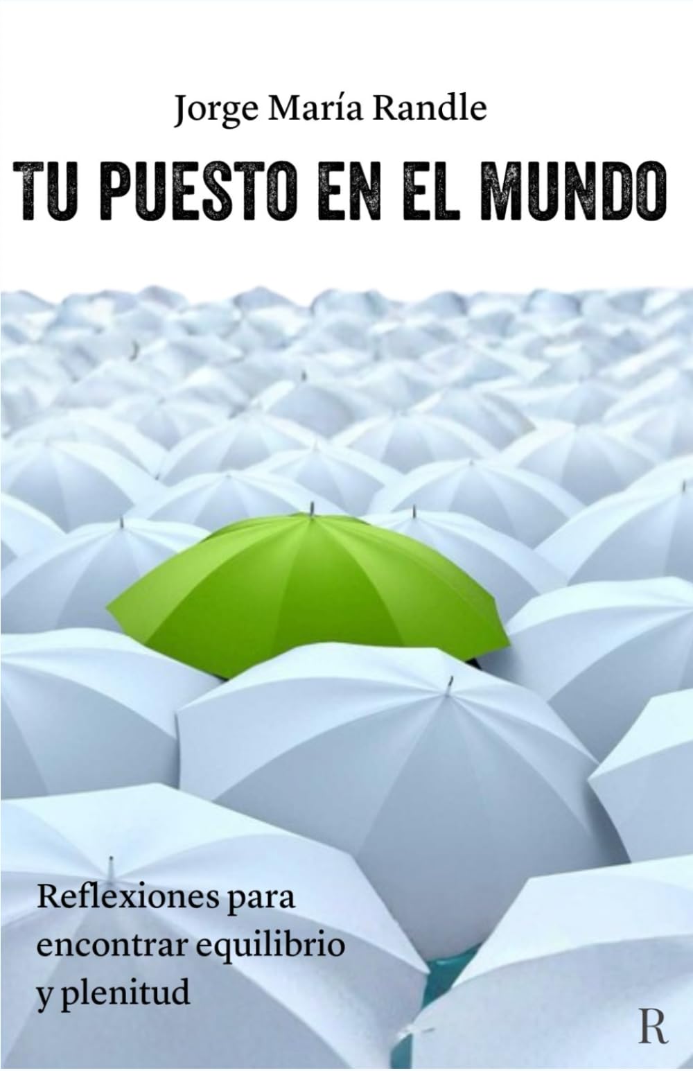 Tu puesto en el mundo: Reflexiones para encontrar equilibrio y plenitud