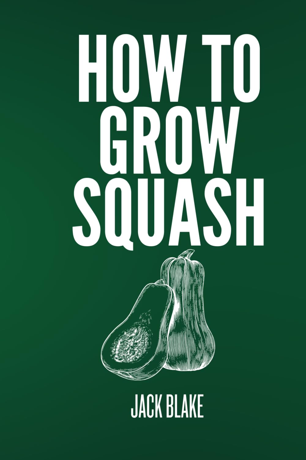 How To Grow Squash