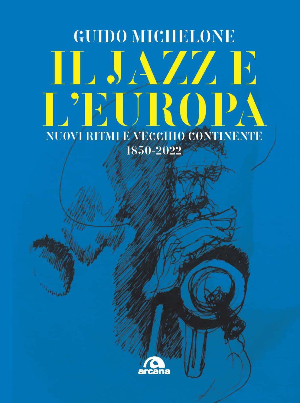 Il Jazz E L'europa. Nuovi Ritmi E Vecchio Continente 1850-2022 - 4