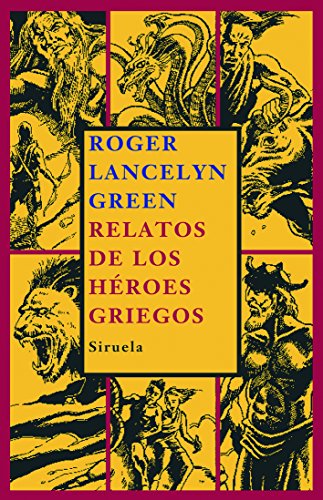 Relatos de los héroes griegos (Las tres edades ... [Spanish] 8498411734 Book Cover