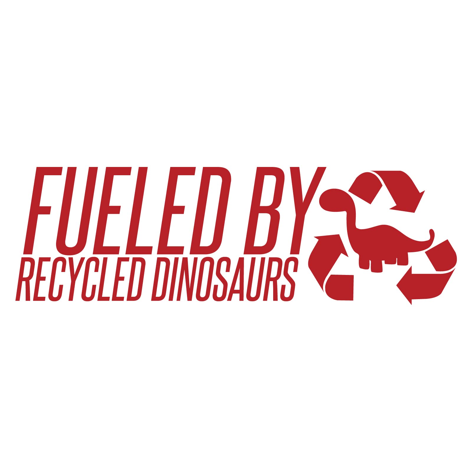 This Vehicle Is Fueled By Recycled Dinosaurs Cell Phone Sticker - Foto 6