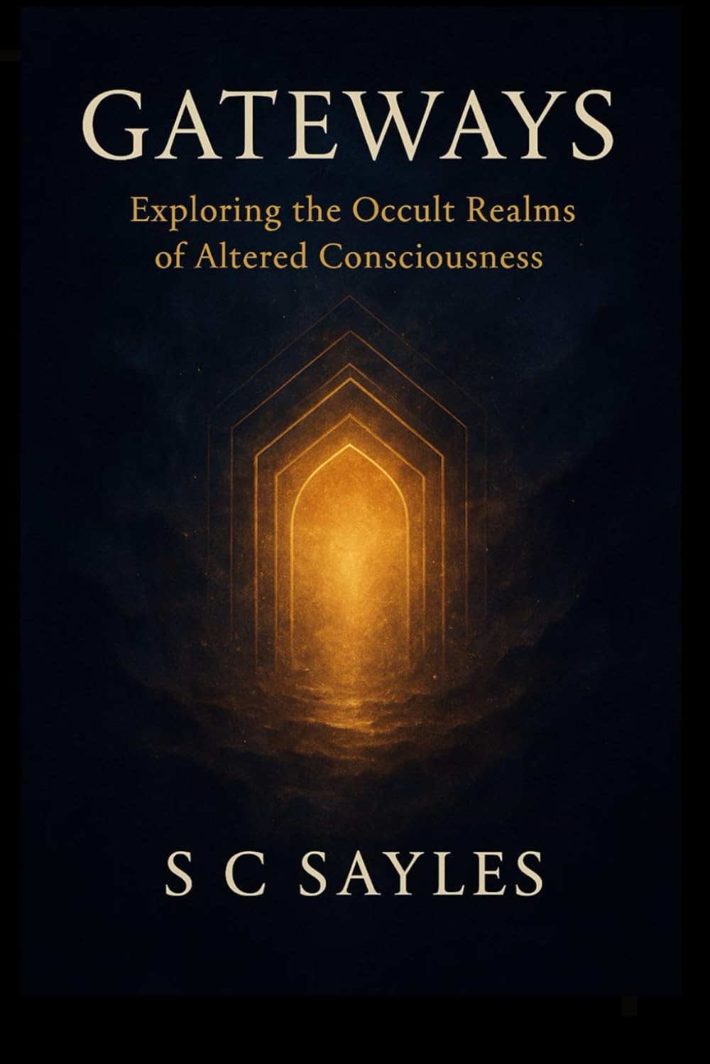 Gateways: Exploring the Occult Realms of Altered Consciousness