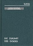 zentralantiquariat leipzig zvab  Die Zukunft des Goldes. - Reprint Zentralantiquariat -