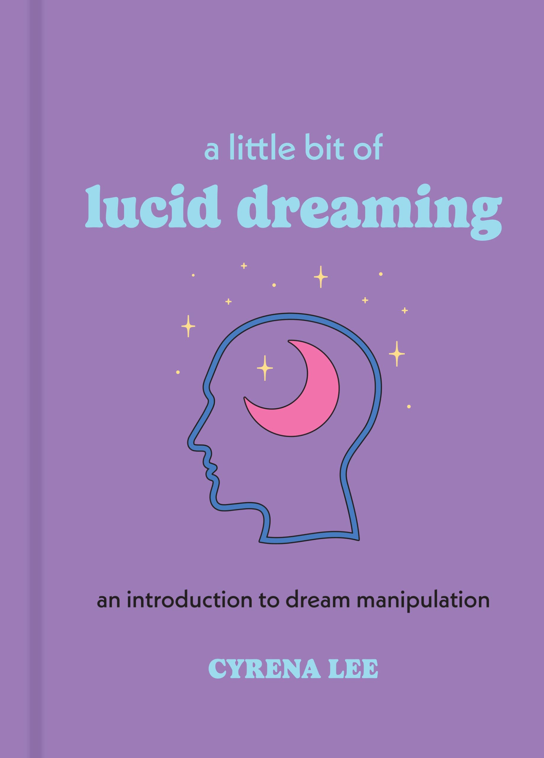 A Little Bit of Lucid Dreaming by Cyrena Lee (Hardback Book)