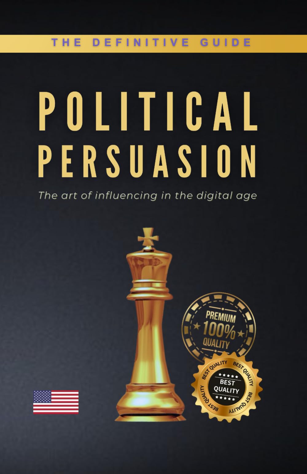 Political Persuasion: The art of influencing in the digital age