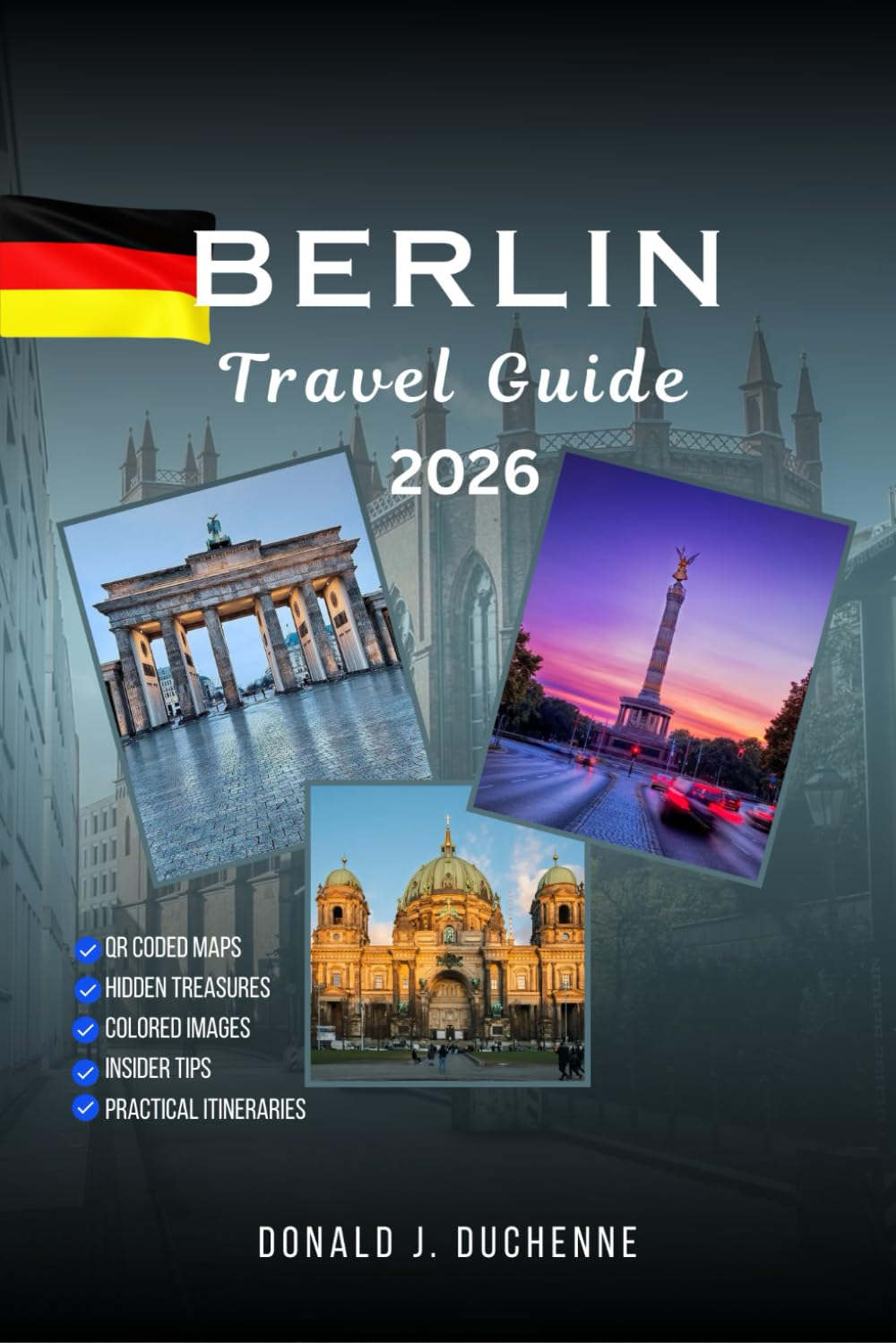 BERLIN TRAVEL GUIDE 2026: Explore the Best Landmarks, Hidden Gems, and Unforgettable Experiences in Germany’s Capital Beyond the Tourist’s Trails