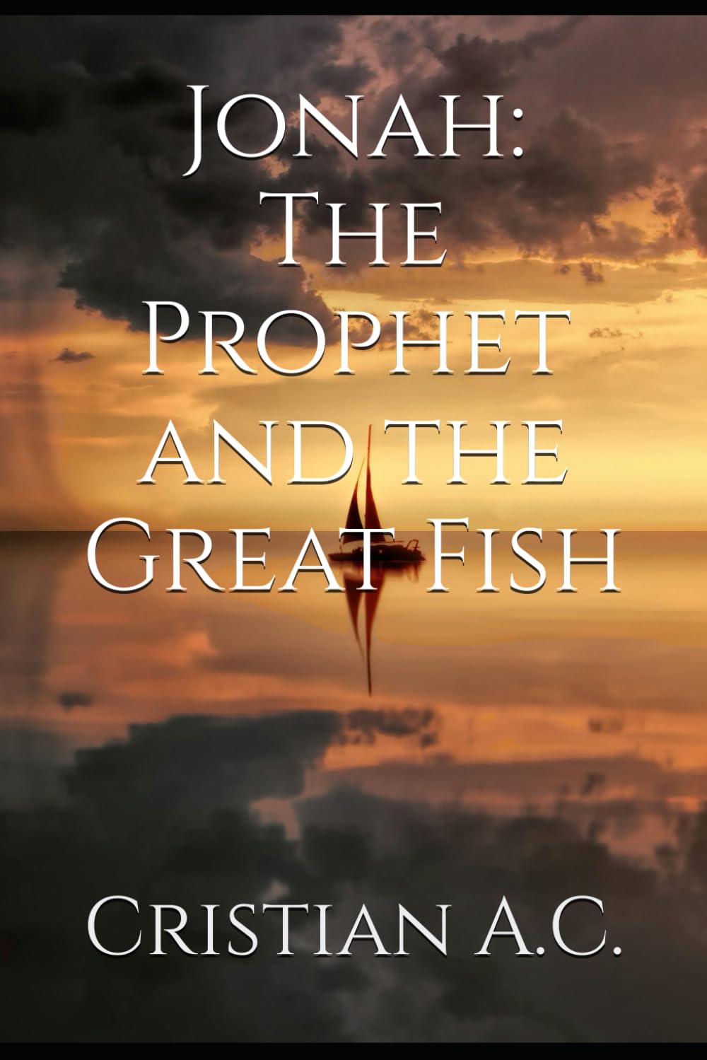 Jonah: The Prophet and the Great Fish (Biblical Studies: Book by Book)