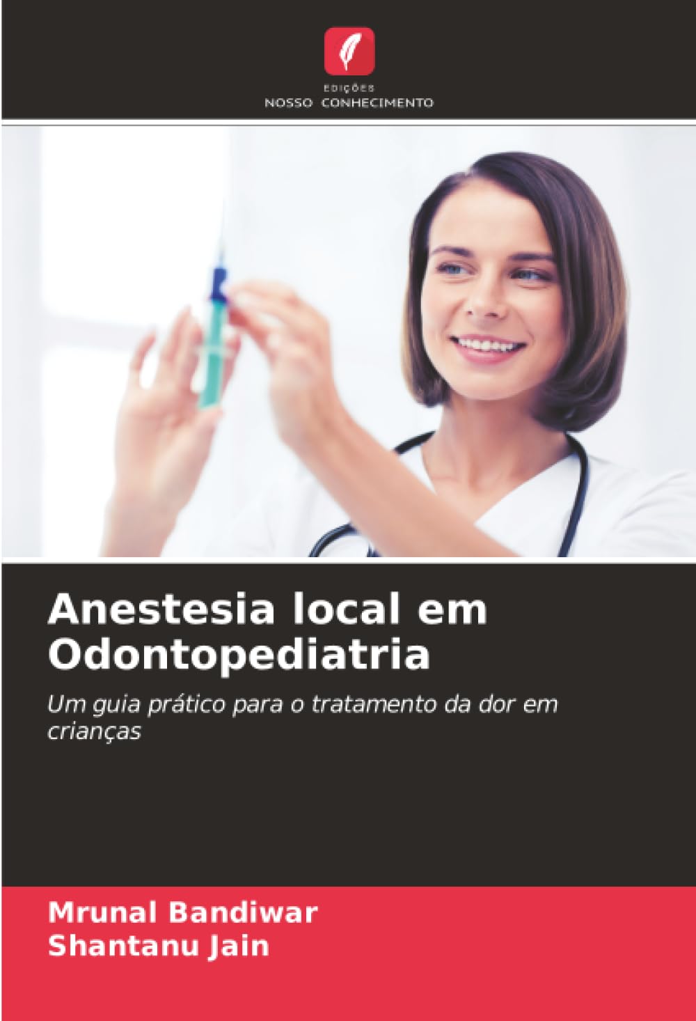 Anestesia local em Odontopediatria: Um guia prático para o tratamento da dor em crianças