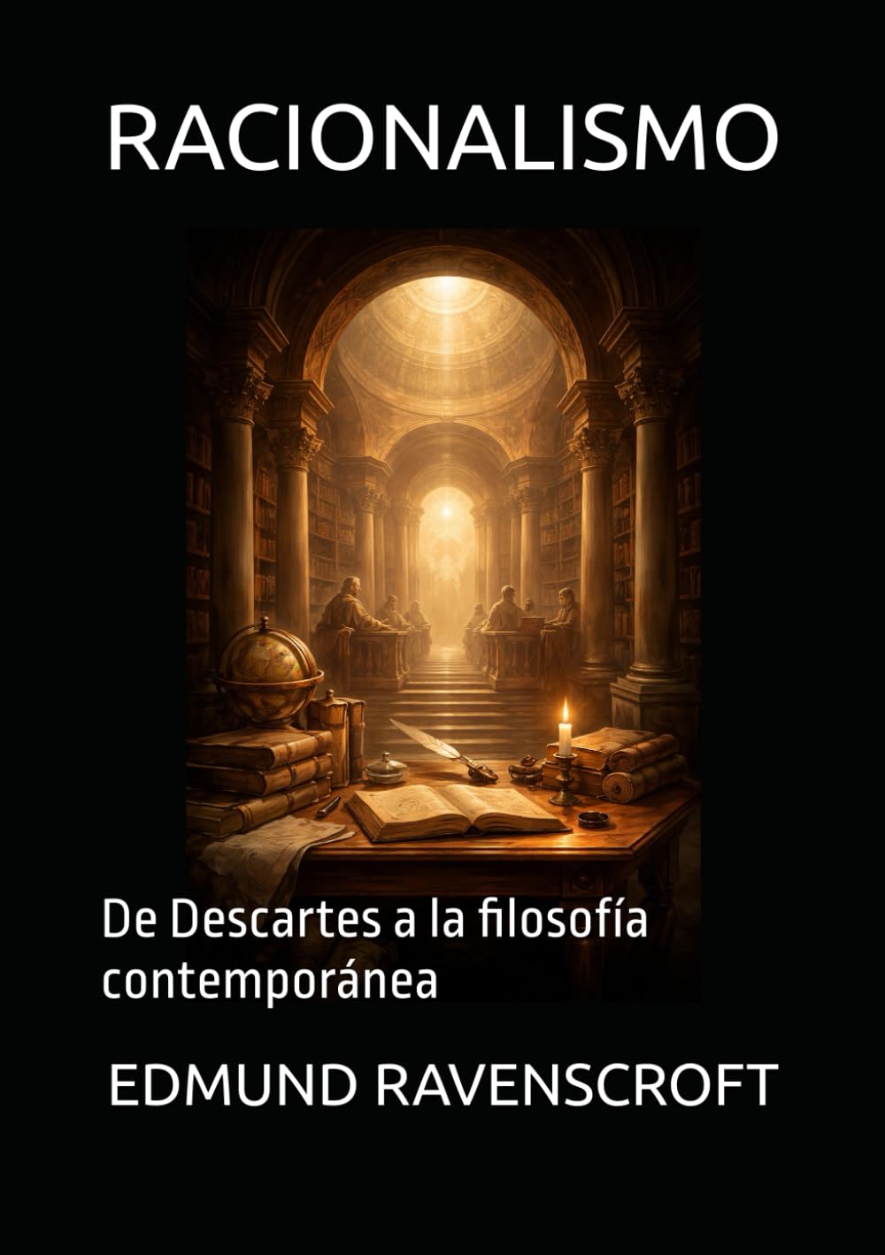 RACIONALISMO: De Descartes a la filosofía contemporánea