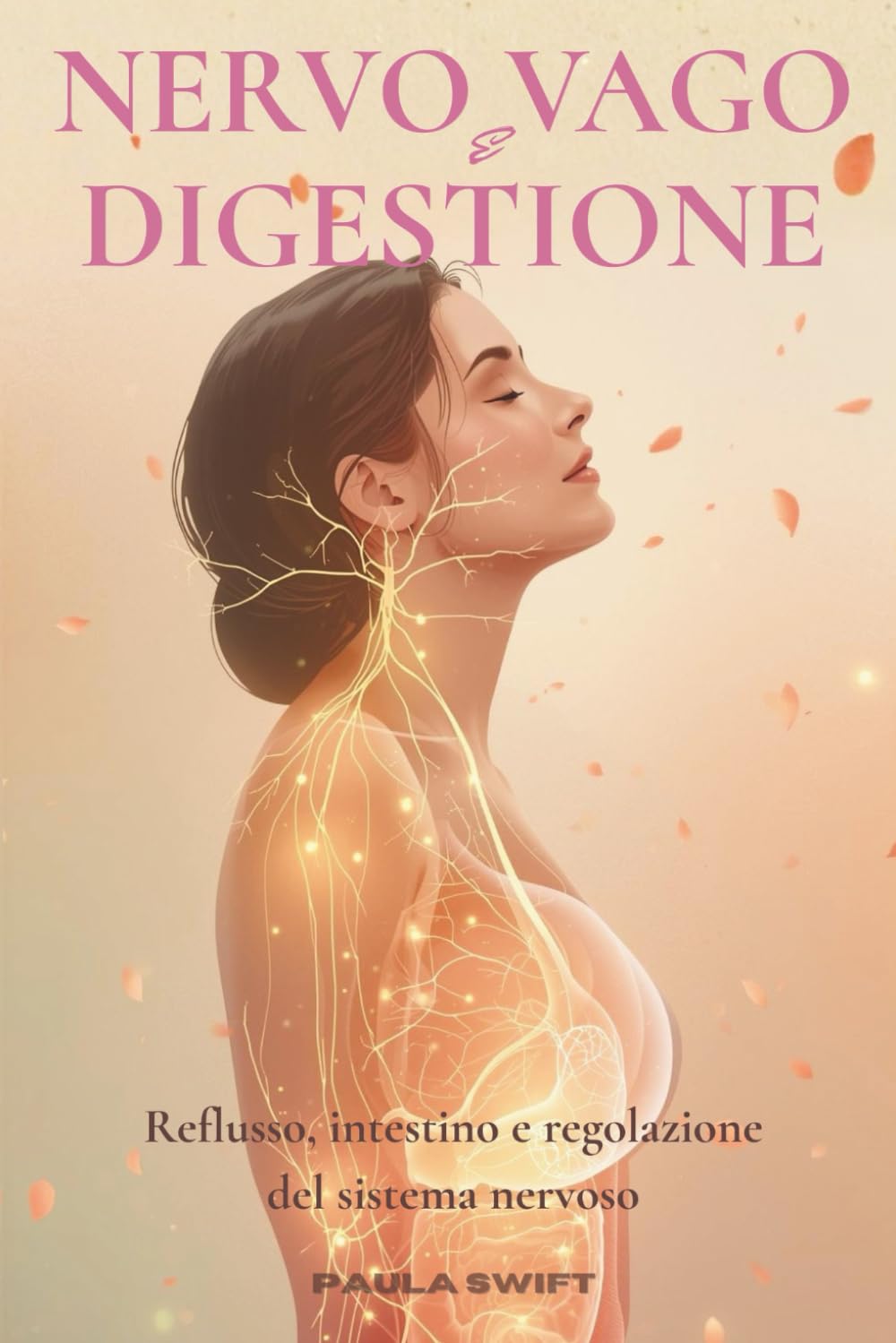 Nervo Vago e Digestione: Reflusso, Intestino e Regolazione del Sistema Nervoso (Nervo Vago – Percorsi di Regolazione)