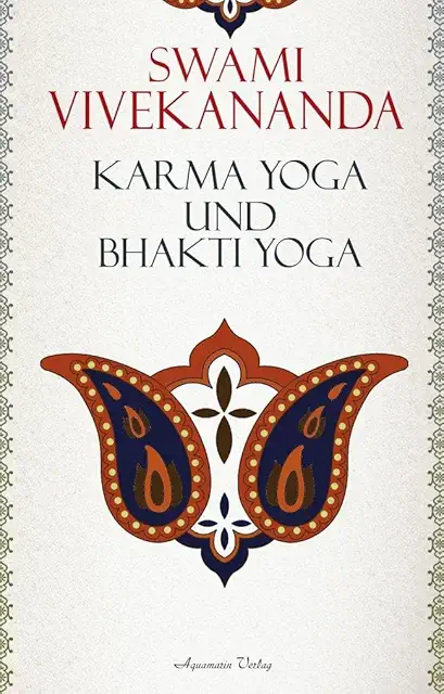 Karma-Yoga und Bhakti-Yoga: Spirituelle Praxis für innere Harmonie