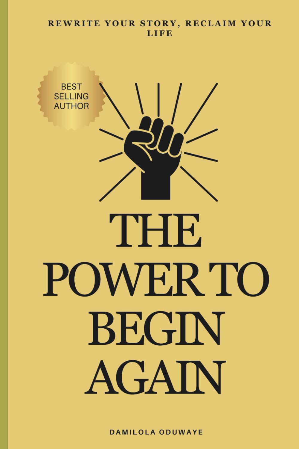 The Power to Begin Again: Rewrite Your Story, Reclaim Your Life