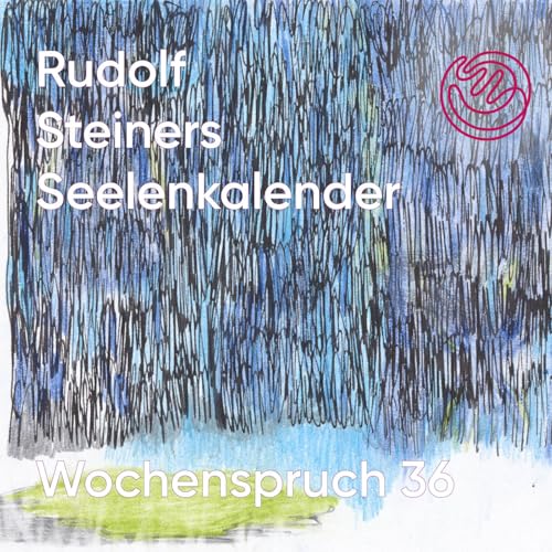 Wochenspruch 36 aus dem Seelenkalender Rudolf Steiners