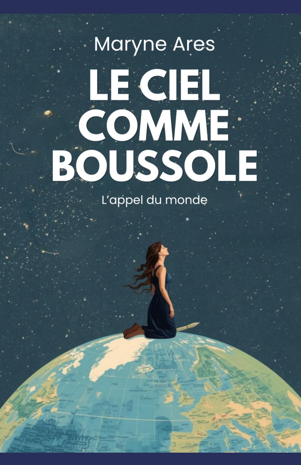 Le ciel comme boussole: L'appel du monde