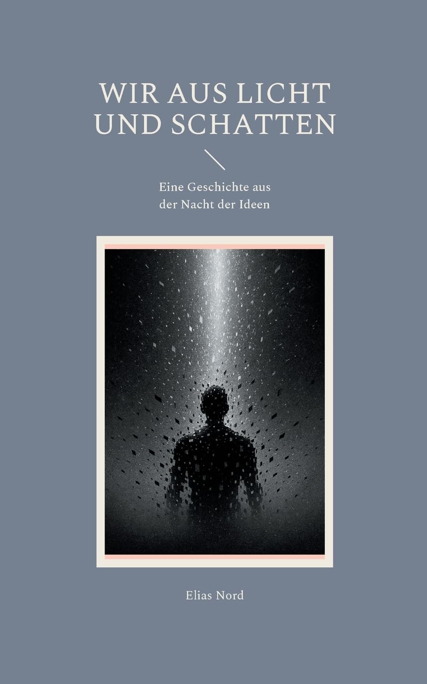 Wir aus Licht und Schatten: Eine Geschichte aus der Nacht der Ideen